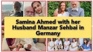 Samina Ahmed with her Husband Manzar Sehbai in Germany#saminaahmed