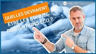 Quelles devraient être les bonnes résolutions éco ? | Netinvestissement