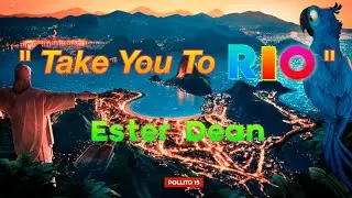 Ester Dean - Take You To Rio | Rio | Traducido al Español ~ Letra