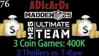 Madden 25 Ultimate Team | Wager Matches vs  T-Raww | SUPER GAMES | 300k | MUT 25