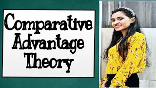 Comparative Advantage Theory | Hindi | International  Economy