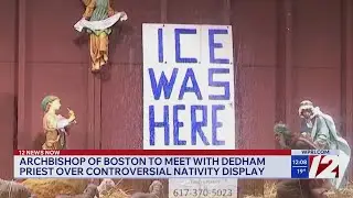 Archbishop of Boston to meet with Dedham priest over controversial Nativity display