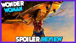 Wonder Woman Spoiler Review!