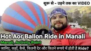 Hot Air Balloon Ride in Manali | Cost & Process of Hot air balloon in Manali | Rainbow 7 Manali