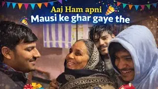 Aaj Hum Apni Mosi Ke ghar gaye The 😎