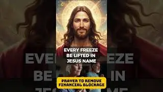 FINANCIAL BREAKTHROUGH PRAYER | Release Blocked Money NOW