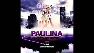 Paulina Rubio - Causa Y Efecto [Monster Taxi Vs. DJ Cubanito Brazilian Carnival Mix]