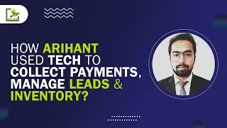 Arihant used Tech Mastery to Collect Payments, Manage Leads & Inventory