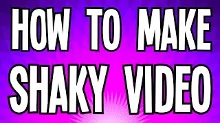 Sony Vegas Pro 13: How To Make Shaky Video