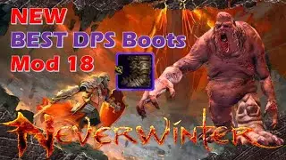 *NEW* Best in Slot DPS Boots - Where & How to get them - Mod 18 Neverwinter