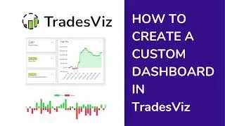 How to create a custom analysis dashboard in TradesViz Trading Journal