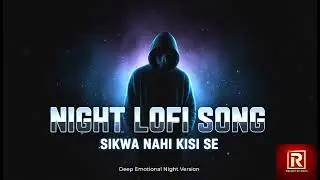 Sikwa Nhi Kisi Se | Night Loofi Song 🎶  #song #music #nightsongs 