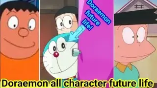 Doraemon all characters future life and in this video Doraemon future life!