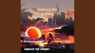 Embrace the Journey