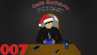 (007) Natal | Café Solitário Podcast