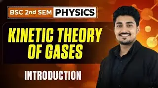 Unit -III | Kinetic Theory Of Gases | Bsc 2nd Semester Physics | IIT JAM | CUET PG | Lakshya Shiksha