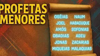 Quem são os Profetas Menores? | Bíblia e Nós