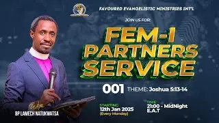 FEM-I PARTNERS' SERVICE 001//BP LAMECH NATUKWATSA//@FAVOURED EVANGELISTIC MINISTRIES INT'L//UGANDA