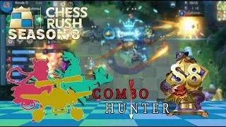 CHESS RUSH S8 | COMBO HUNTER | COUNTER HUMAN ???