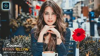 Cinematic Brown Yellow Effect Color Grading Tone In Photoshop Tutorial 2021