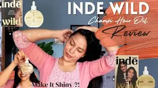 Inde Wild Chumpy Hair Oil Honest Review | My Experience & Why I Loved It!