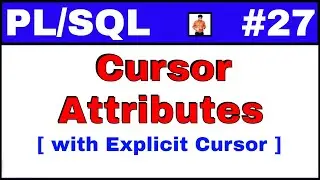 PL/SQL Tutorial #27: Cursor attribute examples with Explicit Cursor