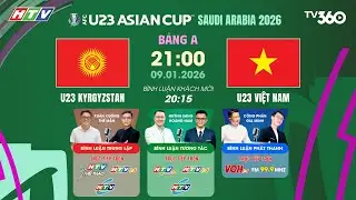 🔴TRỰC TIẾP: U23 VIỆT NAM - U23 KYRGYZSTAN | BÌNH LUẬN TRƯỚC TRẬN | VCK U23 CHÂU Á 2026 | 09/01
