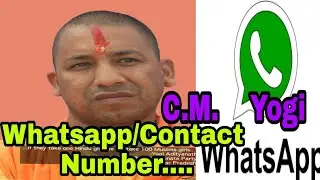 C.M. Yogi Adhityanath Whatsapp/ contact Number. ..