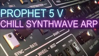 Chill Synthwave And Lead Preset Arturia Prophet 5 V | Sound Design Tutorial