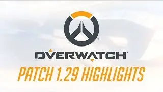 [NEW PATCH] Patch 1.29 Highlights | Overwatch