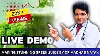 DAY 9- Live Demo of Making Stunning Green Juice By Dr. Madhab Nayak MD (reuploaded) ! DIAREV