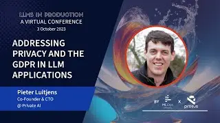 Addressing Privacy and the GDPR in LLM Applications // Pieter Luitjens // LLMs III Lightning Talk