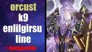 ORCUST K9 Enlilgirsu line for a crazy endboard! yugioh combo