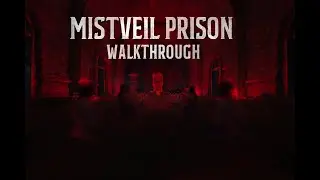 Mistveil Prison Blind Walkthrough [MY]