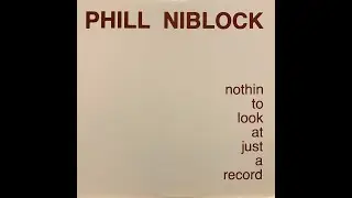 Phill Niblock - Nothin To Look At Just A Record