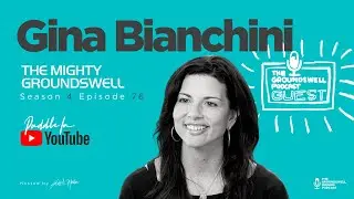 Gina Bianchini | The Mighty Groundswell