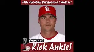 CSP Elite Baseball Development Podcast: Rick Ankiel