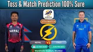 Match no - 17 - Nepal vs Italy Today Match | Toss Prediction Today | Icc t20 World Cup 2026 |