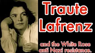 The last survivor of the White Rose German resistance organisation. Traute Lafrenz