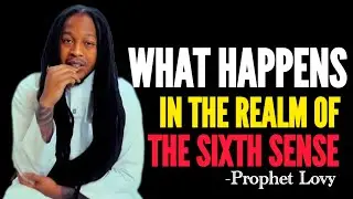 The REALM of The Sixth Sense: Prophet Lovy Exposed Some Spiritual Mysteries 