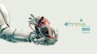 Premios E-nnova 2022. Hacia un futuro mejor de la sanidad.