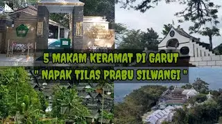 5 Makam Keramat Di Garut, Napak Tilas Prabu Siliwangi.