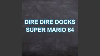Dire Dire Docks (From Super Mario 64) - Piano Version