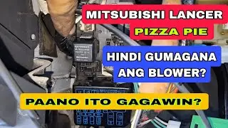 MITSUBISHI LANCER PIZZA PIE,  Hindi gumana ang blower? Paano ito gagawin?