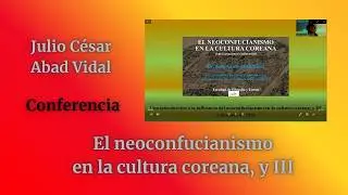 INFLUENCIA DEL NEOCONFUCIANISMO EN LA CULTURA COREANA, y III _ 2022 05 03