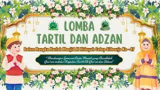 Live Streaming Dalam Rangka Harlah Masjid Al Hidayah Celep Sidoarjo 》LOMBA TARTIL KATEGORI A & B 》