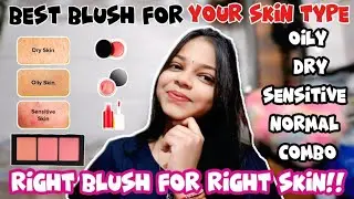 best cream blush | best blush for oily skin | blush tutorial for beginners | skin types |