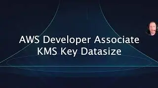 AWS Developer Shorts - KMS Key Datasize