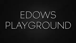 Edows Playground Ep.11 Ft. LannyP