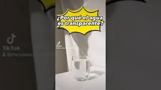 &iquest;Por qu&eacute; el agua es transparente?